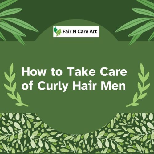 How to Take Care of Curly Hair Men in 2025 Special Tips